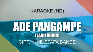 Download lagu Ade Pangampe - Lagu Bugis | Cipt. H. Mustafa Bande (Karaoke | Lirik | Nada Pria) mp3
