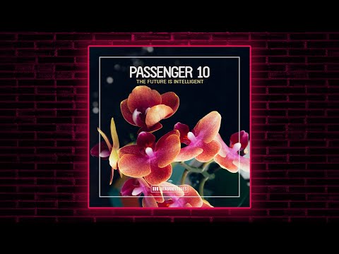 Passenger 10 - The Future Is Intelligent (Extended Mix) [Enormous Tunes]