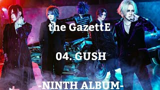 the GazettE - 04.GUSH [NINTH ALBUM]