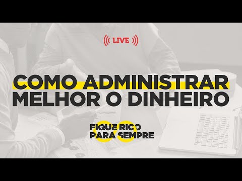 FIQUE RICO PARA SEMPRE #02 - Como Administrar Melhor o Dinheiro (07/06)