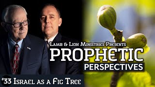 Israel as a Fig Tree | Prophetic Perspectives #33