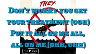 THEY. - Deep End (On Screen Lyrics)