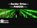 Serdar Ortac - Parodi (2010) 