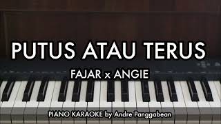 Download lagu PUTUS ATAU TERUS - FAJAR x Angie | Piano Karaoke by Andre Panggabean mp3 Download lagu PUTUS ATAU TERUS - FAJAR x Angie | Piano Karaoke by Andre Panggabean mp3