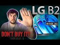 Buying the LG B2 OLED will be a mistake!