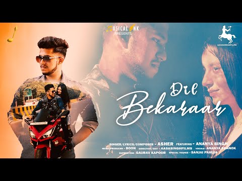 DIL BEKARAAR (OFFICIAL VIDEO) ASHER | Ft. ANANYA | LATEST ROMANTIC SONG 2021 — Dil Bekaraar