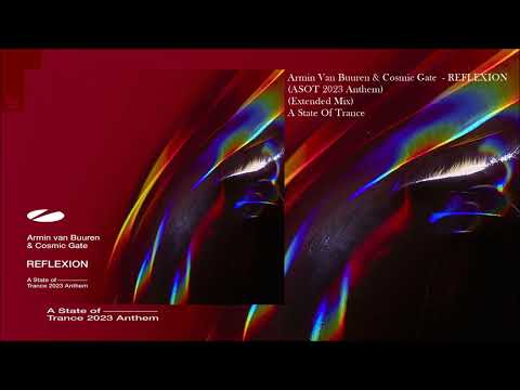 Armin Van Buuren & Cosmic Gate  - REFLEXION (ASOT 2023 Anthem) (Extended Mix)