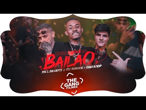 MC L Da Vinte e MC Barone x Davi Kneip -  Quem é você no Bailão (Clipe Oficial) Lançamento 2019