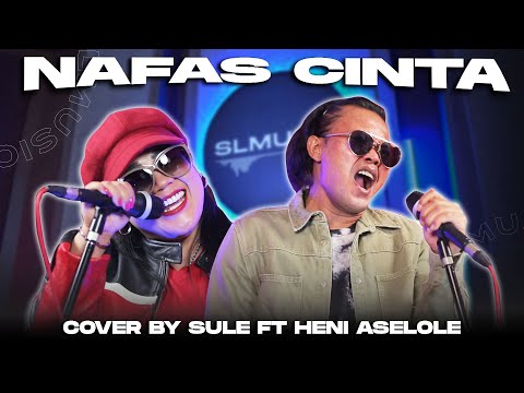 NAFAS CINTA - INKA CHRISTIE & AMY SEARCH || COVER BY SULE FEAT HENI ASELOLE