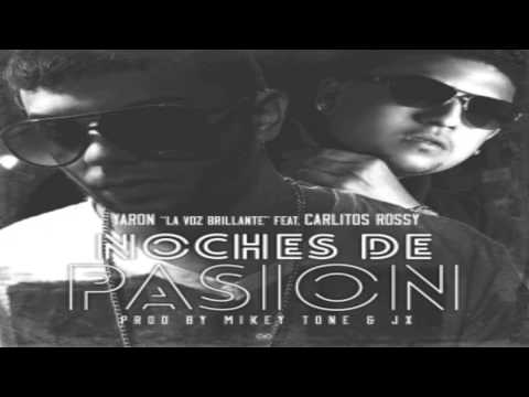 Yaron La Voz Brillante Ft. Carlitos Rossy - Noches De Pasion