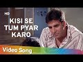Kisi Se Tum Pyar Karo Sad Andaaz Songs Akshay Kumar Lara Dutta Filmigaane