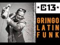 Gringo Latin Funk-Calle 13