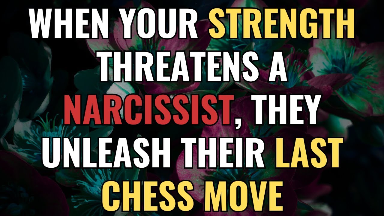When Your Strength Threatens a Narcissist, They Unleash Their Last Chess Move | NPD | Narcissism