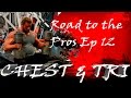 Road to the Pros Episode 12 - Chest & Triceps (4K)