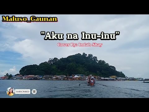 Tausug Song|Aku Na Inu-inu|cover by:Indah Shay
