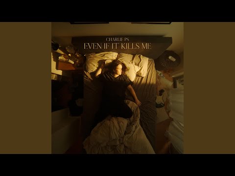 Even If It Kills Me - Charlie PS