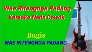Download lagu Wae ritengnga padang Karaoke NADA COWOK Bugis mp3 Download lagu Wae ritengnga padang Karaoke NADA COWOK Bugis mp3