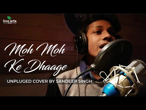 sandeep singh Moh Moh Ke Dhaage || Unplugged Cover || Live arts India || Sandeep Singh
