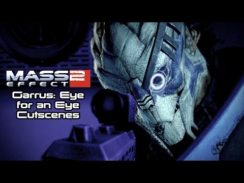 Mass Effect 2 Cutscenes | Garrus: Eye for an Eye [Loyalty Mission]