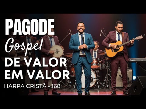 Pagode Gospel - Hino da Harpa Cristã 168 “De Valor em Valor”