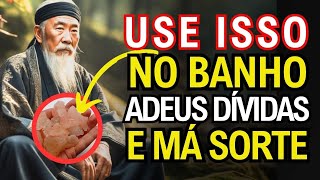 Use ISSO no BANHO e Você NUNCA MAIS terá Dívidas e Má Sorte I Budismo I Zen