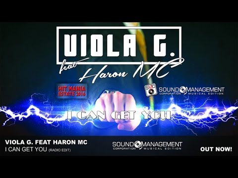 Viola G. feat Haron MC - I Can Get You (HIT MANIA ESTATE 2016)