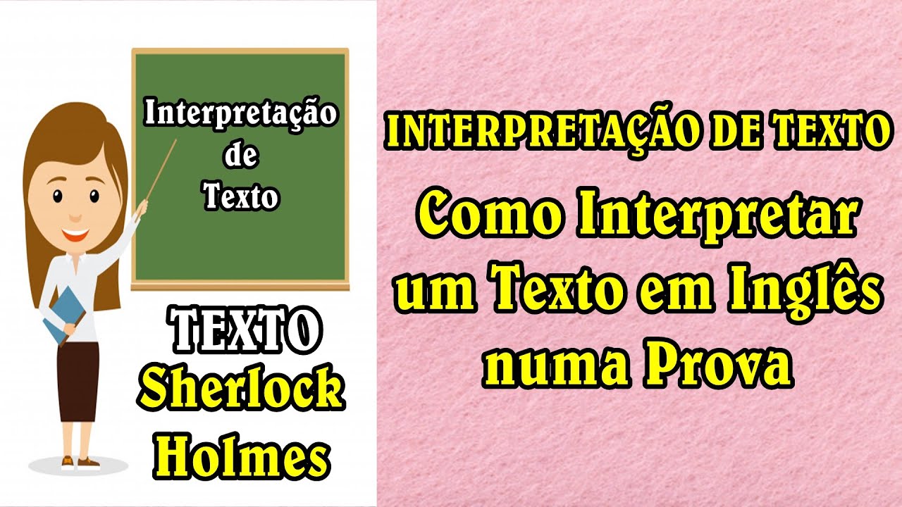 INTERPRETAÇÃO DE TEXTO - Como Interpretar um Texto em Inglês! (TEXTO: Sherlock Holmes)