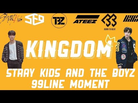 KINGDOM | STRAY KIDS AND THE BOYZ 99LINE MOMENT