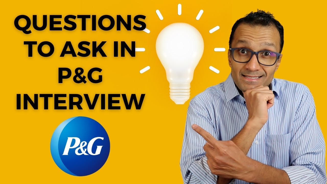 Questions To Ask In P&G Interview?