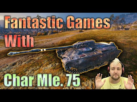 Fantastic Games with Char Mle. 75! | World of Tanks