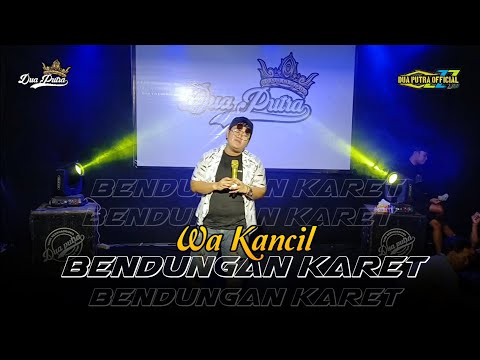 BENDUNGAN KARET - WA KANCIL | DUA PUTRA | EDISI NGOBROG ONLINE SPECIAL BULAN RAMADHAN 2025