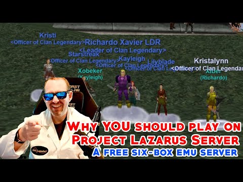 Why YOU Should Play on Project Lazarus - A FREE Everquest 6 box Emu Server
