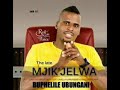 MJIK JELWA ANGILAZI CALA LAMI BUPHELILE UBUNGANI