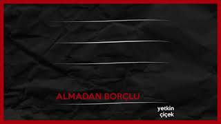 Almadan Borçlu Music Video
