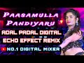 Paasamulla Pandiyaru Song Adal Padal Song Digital Audio Echo Efx Effects ️Use Speakers ️