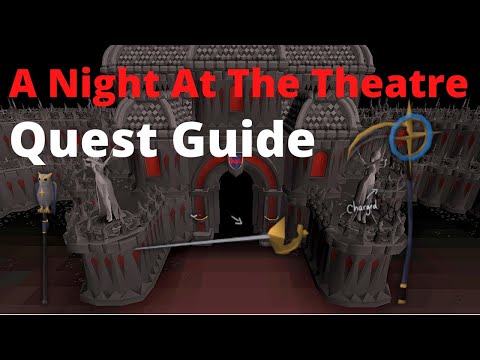 A Night At The Theatre Quest Guide! (Full-Walkthrough OSRS)