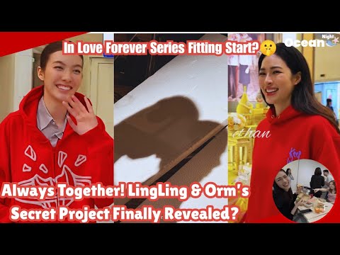 Always Together! LingLing & Orm’s Secret Project Finally Revealed? #gl #lingorm 