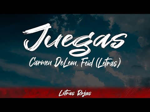 Carmen DeLeon, Feid - Juegas (Lyrics/Letra) | #WingLyrics