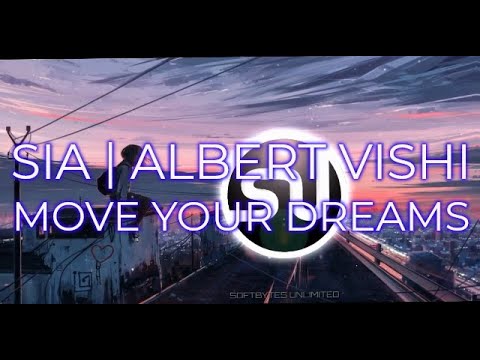 Sia feat. Albert Vishi - Move Your Dreams [ Remix ]