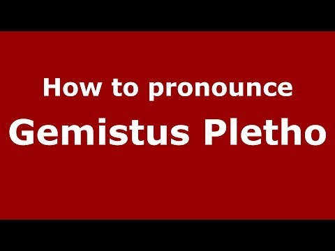 How to Pronounce Gemistus Pletho - PronounceNames.com