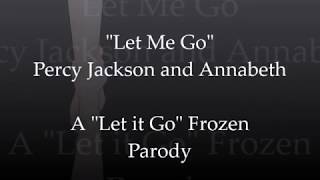 Let Me Go - Percy Jackson &quot;Let It Go&quot; Parody Frozen