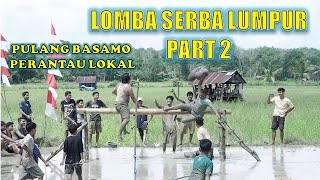Download lagu Lomba Serba Lumpur Part II - PULANG BASAMO PERANTAU LOKAL mp3