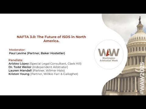 NAFTA 3.0: The Future of ISDS in North America.