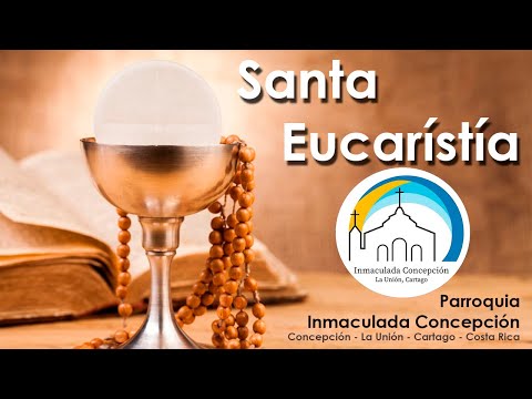Santa Eucaristía - Jueves 30 de octubre 2025 - La Unión - Concepción - Cartago