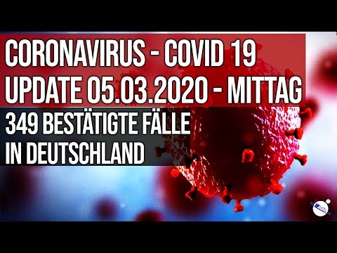 Coronavirus - Covid 19 - Update 05.03.2020 Noon - 349 confirmed cases in Germany