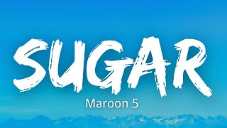 Maroon 5 – Sugar (Lyrics)