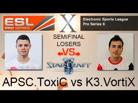 EPS X - APSC.ToxiC vs K3.VortiX - Semifinal Losers - Starcraft II