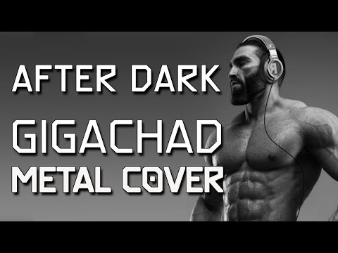 After Dark (Gigachad Theme Metal Cover) (Slowed + Downtuned)