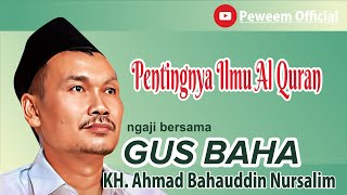 Download lagu 'Pentingnya Ilmu AlQuran' Ceramah Gus Baha Terbaru mp3