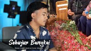 Download lagu Sebujur Bangkai - Rhoma Irama (Andrian Cover Akustik) mp3